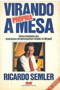 Virando a própria mesa - Ricardo Semler - 16ed.