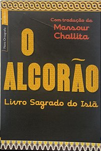 O Alcorão: Livro Sagrado do Islã - tradução de Mansour Challita
