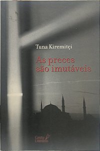 As preces são imutáveis - Tuna Kiremitçi
