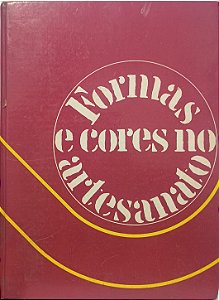 Formas e Cores no Artesanato - vários autores