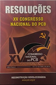 Resoluções do XV Congresso Nacional do PCB -Partido Comunista Brasileiro (PCB) (obra coletiva )