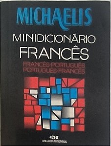 Michaelis Minidicionário Francês (francês-português e português-francês) -  Mára Lucia Faury e Jelssa Ciardi Avolio