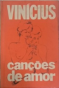 Canções de Amor  - Vinícius de Moraes