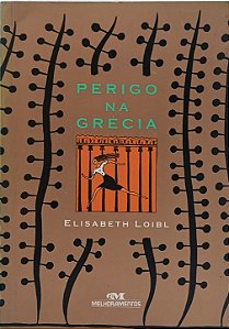 Perigo na Grécia - Elisabeth Loibl
