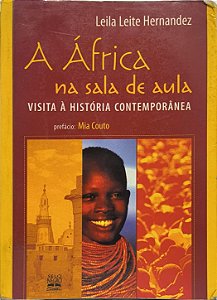 A África na Sala de Aula: Visita à História Contemporânea - Leila Leite Hernandez