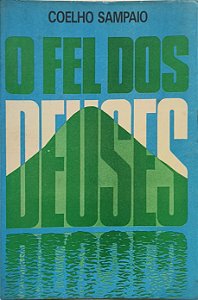 O Fel dos Deuses - Coelho Sampaio