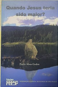 Quando Jesus Teria Sido Maior? - Paulo Alves Godoy