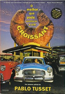 O Melhor que Pode Acontecer a um Croissant - Pablo Tusset