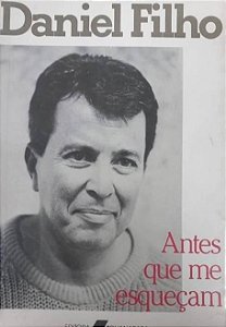 Antes Que Me Esqueçam - Daniel Filho