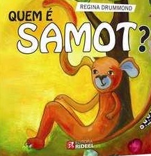 Quem É Samot? - Regina Drummond - Novo e Lacrado