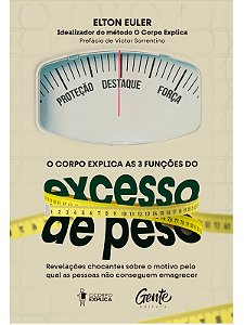 O corpo explica as 3 funções do excesso de peso - ELTON EULER