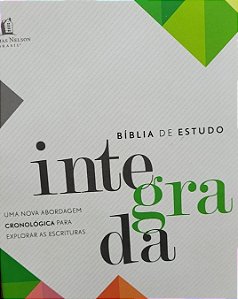 Biblia de Estudo Integrada - Thomas Nelson - Nova abordagem cronológica para explorar as escrituras
