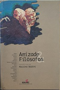 Amizade e Filósofos - Massimo Baldini