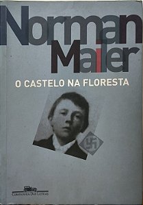 O castelo na floresta -  Norman Mailer