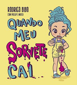 Quando meu sorvete cai - Rodrigo Bibo - Novo e Lacrado