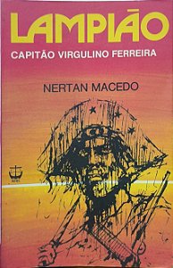 Lampião: Capitão Virgulino Ferreira - Nertan Macedo
