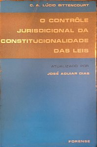 O controle Jurisdicional da Constitucionalidade das leis - Jose Aguiar Dias