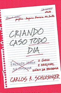 Criando Caso Todo Dia - Carlos R. Schlesinger - Novo e lacrado