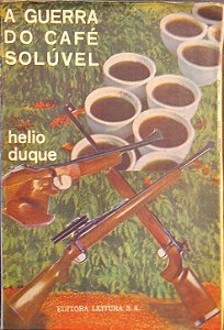 A Guerra do Café Solúvel - Hélio Duque