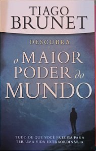 ​​​​​​​Descubra o Maior Poder do Mundo - Tiago Brunet