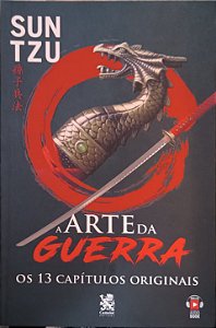 A Arte da Guerra: Os 13 Capítulos Originais -  Sun Tzu