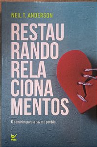 Restaurando Relacionamentos - Neil T. Anderson
