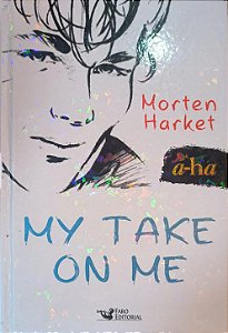 ​​​​​​​My Take on Me- Morten Harket