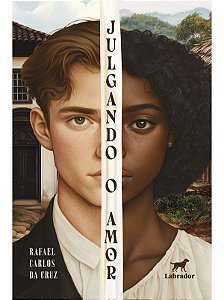 Julgando o amor - Rafael Carlos da Cruz - Novo e Lacrado