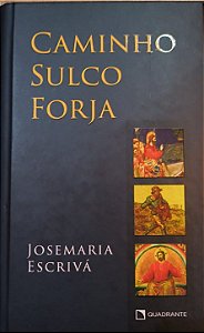 ​​​​​​​Caminho, Sulco e Forja - Josemaría Escrivá