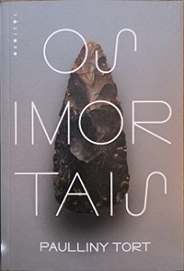 Os Imortais -  Paulliny Tort