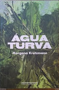 Água turva - Morgana Kretzmann