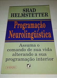 Programação neurolinguística - Shad Helmstetter
