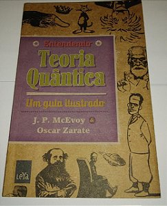 Entendendo a teoria quântica - Um guia ilustrado - J. P. McEvoy