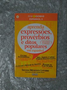 Aprenda Expressões, Provérbios e Ditos Populares em Espanhol - Silvana Mendoza Latorre