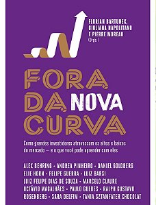 Fora da nova curva : Como grandes investidores atravessam os altos e baixos (Defeito) - Florian Bartunek