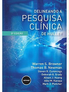 Delineando a Pesquisa Clínica de Hulley - Warren S. Browner - 5ed.