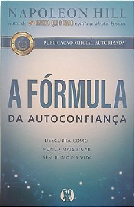 ​​​​​​​A Fórmula da Autoconfiança -  Napoleon Hill