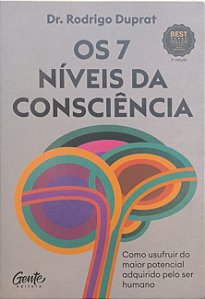 ​​​​​​​Os 7 níveis da consciência - Dr. Rodrigo Duprat