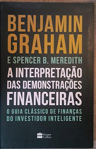 A Interpretação das Demonstrações Financeiras - Benjamin Graham e Spencer B. Meredith