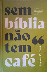 ​​​​​​​Sem Bíblia não tem café - Arthur Pereira
