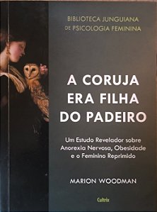 A coruja era filha do padeiro - Marion Woodman