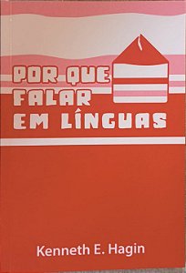 Por que falar em línguas - Kenneth E. Hagin