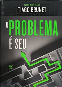 O Problema É Seu - Tiago Brunet
