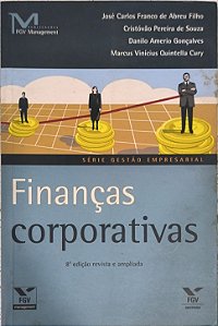​​​​​​​Finanças Corporativas 8ª Ed - José Carlos Franco de Abreu Filho e outros