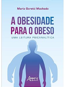 A obesidade para o obeso - Maria Goretti Machado (marcas)