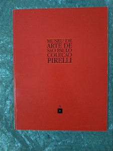 Museu de Arte de São Paulo - Coleção Pirelli Vol. 3