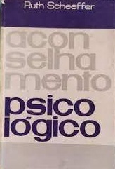 Aconselhamento Psicológico - Ruth Scheeffer