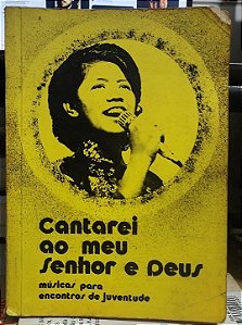Cantarei ao meu senhor e Deus - P. Zezinho - músicas para encontros da juventude