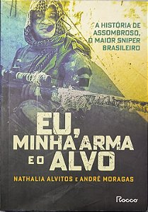 ​​​​​​​Eu, minha arma e o alvo -Nathalia Alvitos e André Moragas