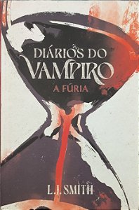 Diários do Vampiro - A Fúria (Volume 3) - L. J. Smith